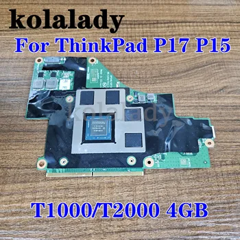 T1000 T2000 4GB N19P-Q1-A1 N19P-Q3-A1 וידאו, כרטיס גרפי עבור Lenovo ThinkPad P17 P15 כרטיס וידאו GP540/GP740 NS-C652