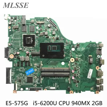 עבור ACER Aspire E5-575G מחשב נייד לוח אם עם i5-6200U CPU 940MX 2GB DAZAAMB16E0 NBGHG11004 NB.GHG11.004 100% נבדק מהירה